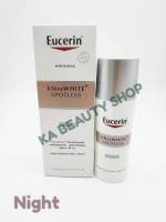 Eucerin Ultrawhite+ Spotless Spot Corrector Night Cream ยูเซอรีน อัลตร้าไวท์ พลัส สปอตเลส ไนท์ ฟลูอิด 50ml. Exp.07/2024