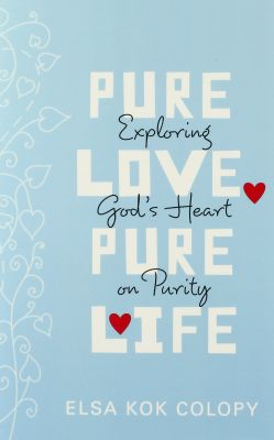 Pure Love, Pure Life: Exploring Gods Heart on Purity