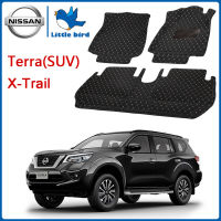 Little Bird พรมปูพื้นรถยนต์ โรงงานผลิตของไทย Nissan Terra SUV X-Trail 7S/5S การรับประกันคืนสินค้าภายใน7วัน พรมรถยนต์