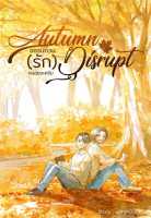 หนังสือ Autumn Disrupt ขอรบกวน (รัก) หน่อยนะครับ ผู้แต่ง : มอคค่าปั่นใส่วิป สำนักพิมพ์ : มอคค่าปั่นใส่วิป หนังสือนวนิยาย Yaoi (วาย)