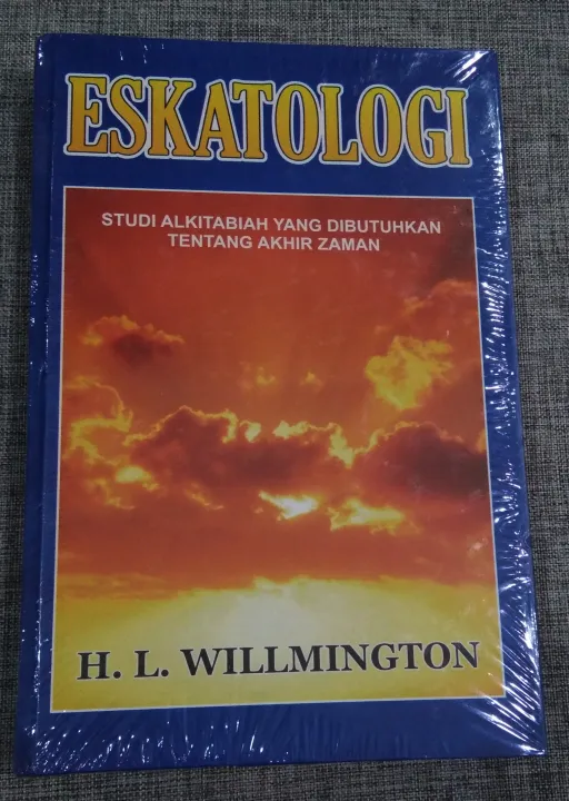 Buku Eskatologi - Studi Alkitabiah Yang Dibutuhkan Tentang Akhir Zaman ...