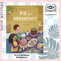 [Querida] หนังสือภาษาอังกฤษ Pie for Breakfast : A Baking Book for Children [Hardcover] by Cynthia Cliff