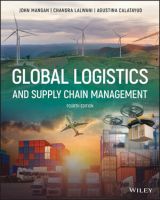 Global Logistics and Supply Chain Management, 4th Edition John Mangan, Chandra Lalwani, Agustina Calatayud  2020