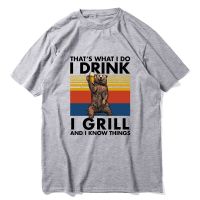 Summer T Shirt Men Drinking Bear ThatS What I Do I Drink I Grill I Know Things Funny MenS T-Shirt Animal Cotton Tees 【Size S-4XL-5XL-6XL】