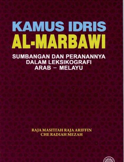 Kamus Idris Al-Marbawi : Sumbangan Dan Peranannya Dalam Leksikologi ...