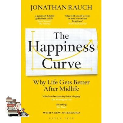 Enjoy a Happy Life HAPPINESS CURVE, THE: WHY LIFE GETS BETT