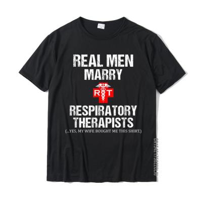 Funny Real Men Marry Respiratory Therapists T Shirt Cute Mens T Shirts Cosie Tops Shirts Cotton Printed