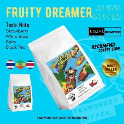 Fruity Dreamer เมล็ดกาแฟคั่ว Blend Coffee Ethiopia✖️ Thai ✖️Costa Rica คั่วอ่อนกลาง Tanmonkey Coffee