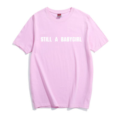 [In stock]still a baby girl T เสื้อยืด ผ้าฝ้ายสีชมพูน่ารักสาวน้อยนุ่มฤดูร้อนรุ่นใหม่ไซส์ใหญ่เสื้อชายหญิง