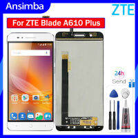 Ansimba หน้าจอเดิมสำหรับ ZTE Blade A610บวก LCD หน้าจอ LCD หน้าจอสัมผัสส่วนแสดงผลสำหรับจอสำรอง ZTE Blade A610บวก