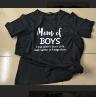 Mom Of Boys Less Drama Than GirlsBut Harder to keep alive T-Shirt Casual Cotton Tee Funny Mom Harajuku Outfit Tops shirts