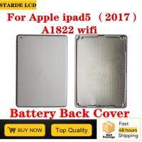 New Rear Housing Back Case For Apple Ipad5 （2017） A1822 Wifi Metal Battery Back Cover For Ipad 2017 5Th A1822 Wifi Version