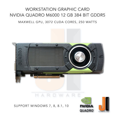 Workstation Graphic Card Nvidia Quadro M6000 3072 CUDA Cores, 12GB-384 Bit GDDR5 (มือสอง)