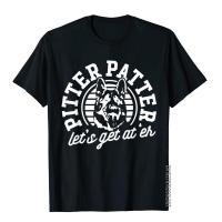 LetS Get At Er Shirt German Shepherd Pitter Funny Patter T-Shirt Tees Classic High Street Cotton Men Top T-Shirts Cosie S-4XL-5XL-6XL