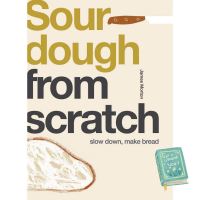 Woo Wow ! From Scratch: Sourdough: Slow Down, Make Bread by James Morton หนังสือภาษาอังกฤษมือ 1 นำเข้า พร้อมส่ง