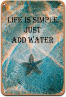 Life is Simple Just Add Water Iron Poster Painting Tin Sign Vintage Wall Decor for Cafe Bar Pub Home Beer Decoration Crafts