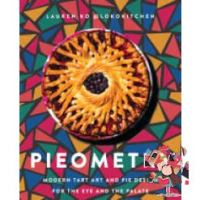 Beauty is in the eye !  Pieometry : Modern Tart Art and Pie Design for the Eye and the Palate [Hardcover]