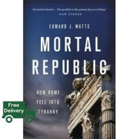 Must have kept  MORTAL REPUBLIC: HOW ROME FELL INTO TYRANNY