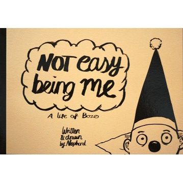 Not Easy Being Me: A Life of Bozo