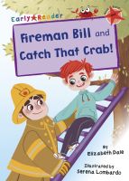 EARLY READER RED 2:FIREMAN BILL AND CATCH THAT CRAB! BY DKTODAY