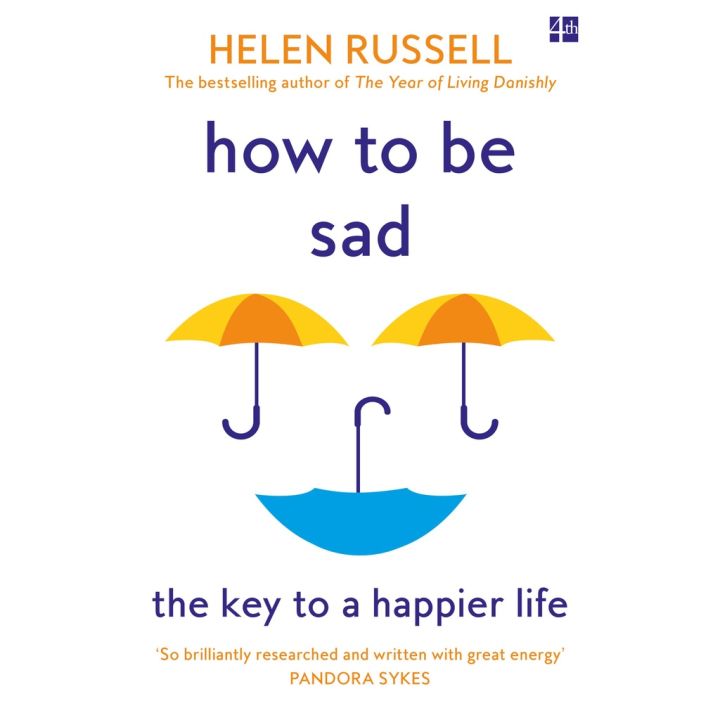 start again ! &gt;&gt;&gt; How to be Sad: The Key to a Happier Life