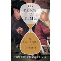 [หนังสือนำเข้า] The Price of Time: The Real Story of Interest - Edward Chancellor ภาษาอังกฤษ English book