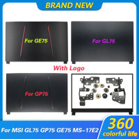 NEW Laptop LCD Back CoverFront BezelHingesPalmrestBottom Case For MSI GP75 GE75 GL75 MS-17E4 MS-17E2 Series Top Case Black