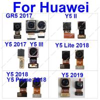 กล้องหน้าด้านหลังสําหรับ Huawei GR5 Y5 II2 III3 2017 2019 Y5 Prime Lite 2018 2019 8S ด้านหน้าด้านหลังกล้องหลัก Flex Cable Repair Parts