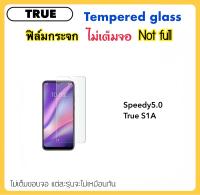 ฟิล์มกระจก ไม่เต็มจอ For True S1A Speedy5.0 Smart4G Max5.5 ทรู Tempered glass Not full