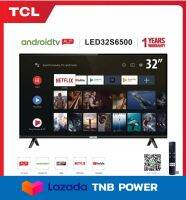 TCL LED 32" รุ่น 32S6500 HD 720P Android Smart Google assistant&amp;Netflix&amp;Youtube