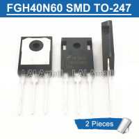 2pcs FGH40N60 TO-247 FGH40N60SMD 40N60 40N60SMD TO247 600V/40A IGBT Transistor for Inverter Welding Machine new original