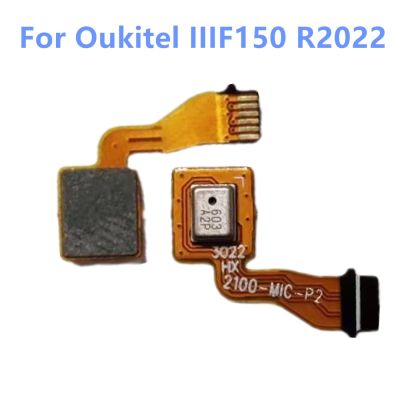 ใหม่ Original Mic Microphone Flex Cable สําหรับ Oukitel IIIF150 R2022 Moible Phone Repair Parts