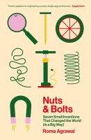 NUTS AND BOLTS: SEVEN SMALL INVENTIONS T