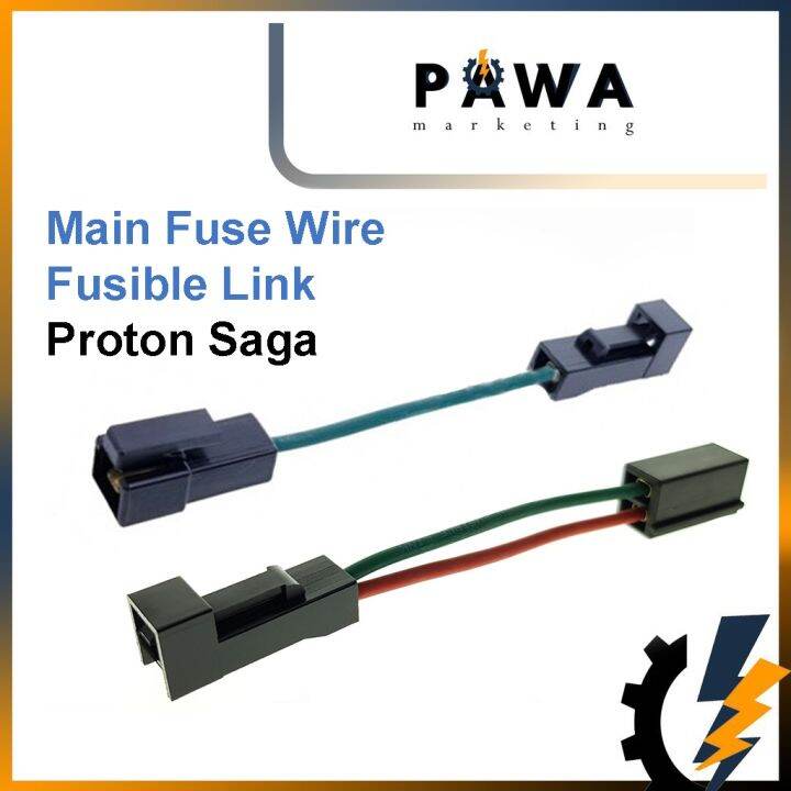 Pawa Fusible Link Main Fuse Link Proton Saga Iswara 1Wire 2 Wire Lazada