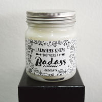 I always new you were a Badass - Jar Candle 180 grm