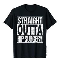 Hip Replacement T Shirt Broken Hip Surgery Funny Gift Top T-Shirts Tops Shirts Popular Cotton Geek Family Mens