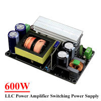 600W LLC เครื่องขยายเสียงบอร์ดสวิตช์จ่ายไฟสลับเอาท์พุตคู่บวกและลบ +-24V36V48V60V80V แอมป์เสียง Diy