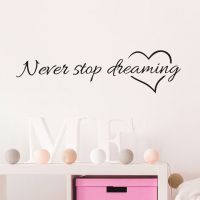Never Stop Dreaming Inspirational Wall Sticker Love Heart Home Decor Bedroom Stickers Friend Student Gifts School Office Mural