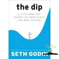 Yay, Yay, Yay !  The Dip : A Little Book That Teaches You When to Quit and When to Stick [Hardcover]