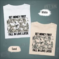 [S-5XL]Get money first fall in love later เสื้อยืด T-shirt Unisex Cotton 100%