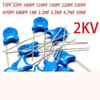 ✁❄ 20pcs High voltage Ceramic Capacitor 2KV 15PF 22PF 100PF 120PF 150PF 220PF 330PF 470PF 680PF 1NF 2.2NF 3.3NF 4.7NF 10NF