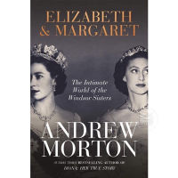 ELIZABETH &amp; MARGARET : THE INTIMATE WORLD OF THE WINDSOR SISTERS