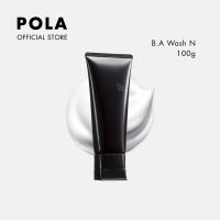 POLA B.A Wash N โพลา บี.เอ วอชช์ เอ็น 100g (โฟมล้างหน้า เพื่อผิวกระชับ ชุ่มชื้น กระจ่างใส)