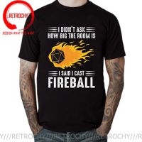 I Cast Fireball Streetwear Funny Black Clothing Men T Shirt Homme Tops Tees Dnd Dragon Dice Rpg Tabletop T-Shirt Hombre Camiseta 【Size S-4XL-5XL-6XL】