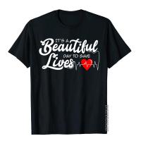 Its A Beautiful Day To Save Lives Funny Nursing Careers Holiday Top T-Shirts Wholesale Cotton Men Tops &amp; Tees