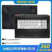 2023ใหม่17.3 "นิ้วสำหรับ MSI GL73 GP73M GP73 MS-17C5 17C6ชุดแล็ปท็อปที่วางแขนแผงฝาปิด/เคสด้านล่างบานพับฝาครอบด้านบนสีดำ