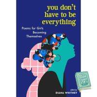 Happy Days Ahead ! &amp;gt;&amp;gt;&amp;gt;&amp;gt; You just have to push yourself ! &amp;gt;&amp;gt;&amp;gt; พร้อมส่ง [New English Book] You DonT Have To Be Everything: Poems For Girls Becoming Themselves