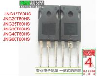 ทรานซิสเตอร์ IGBT ท่อพลังงาน JNG40T60HS JNG30T60HS JNG15T60HS ใหม่ดั้งเดิม10ชิ้น/ล็อต JNG60T60HS ต่อ247