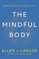 หนังสืออังกฤษใหม่ The Mindful Body : Thinking Our Way to Chronic Health [Hardcover]