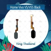 แพรโฮม  VIVO V5/V5S อะไหล่สายแพรปุ่มโฮม แพรโฮม Home Set (ได้1ชิ้นค่ะ) อะไหล่มือถือ คุณภาพดี Ying Thailand